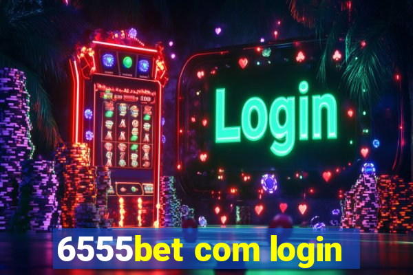 6555bet com login